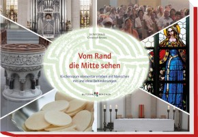 Vom Rand die Mitte sehen - Kirchenraum elementar erleben mit Menschen mit und ohne Behinderung