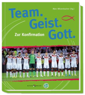 Team. Geist. Gott - Zur Konfirmation