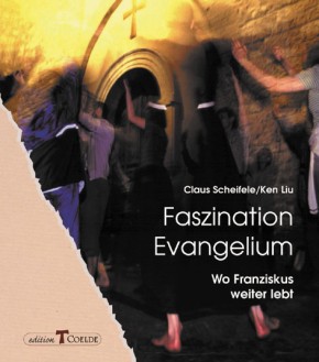 Faszination Evangelium - Wo Franziskus weiter lebt