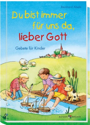 Du bist immer für uns da, lieber Gott