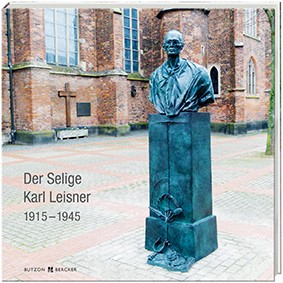 Der Selige Karl Leisner 1915 – 1945