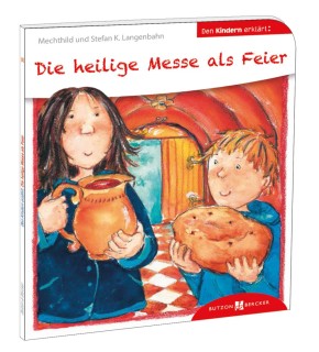 Die heilige Messe als Feier den Kindern erklärt