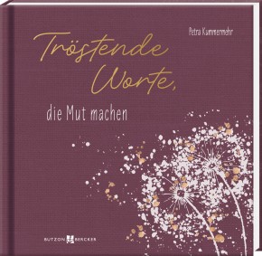 Tröstende Worte, die Mut machen