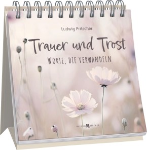 Trauer und Trost – Worte, die verwandeln