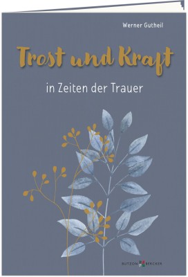 Trost und Kraft in Zeiten der Trauer