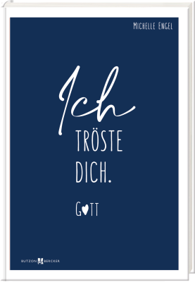Ich tröste dich. Gott