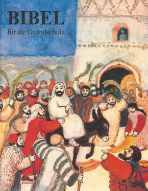 Bibel für die Grundschule - Herausgegeben von der Deutschen Bischofskonferenz