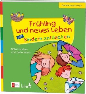 Frühling und neues Leben mit Kindern entdecken