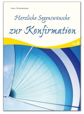 Herzliche Segenswünsche zur Konfirmation