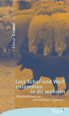 Lass Schaf und Wolf zusammen in dir wohnen