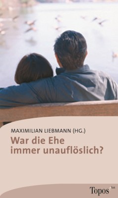 War die Ehe immer unauflöslich?