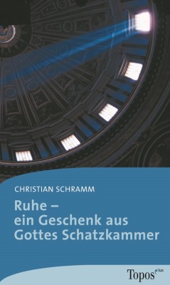 Ruhe – ein Geschenk aus Gottes Schatzkammer