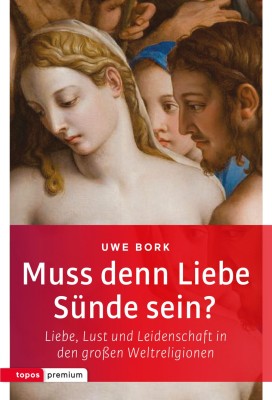 Muss denn Liebe Sünde sein?