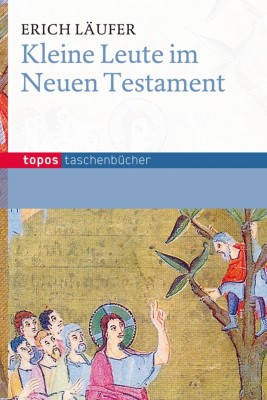 Kleine Leute im Neuen Testament