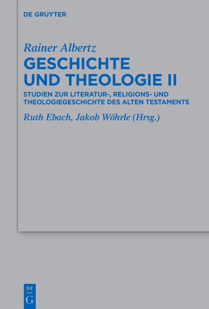 Geschichte und Theologie II – Studien zur Literatur–, Religions– und Theologiegeschichte des Alten Testaments