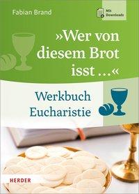 "Wer von diesem Brot isst ..."