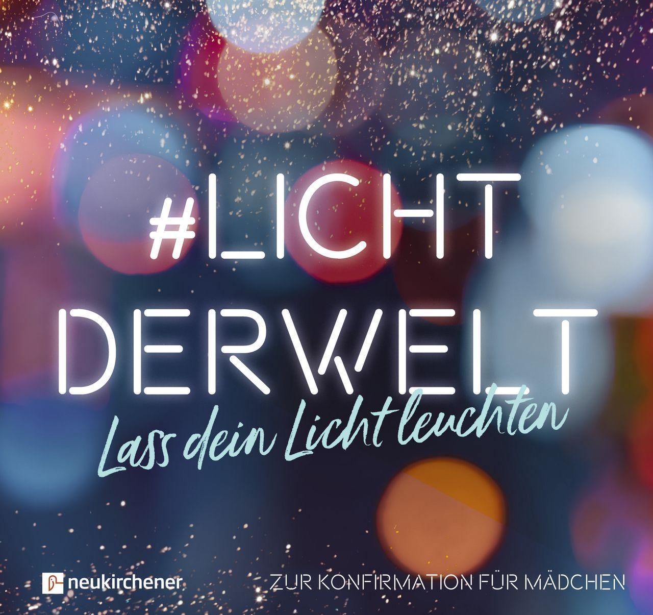 #lichtderwelt. Lass dein Licht leuchten (Mädchen)
