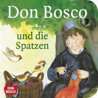 Don Bosco und die Spatzen. Mini-Bilderbuch.