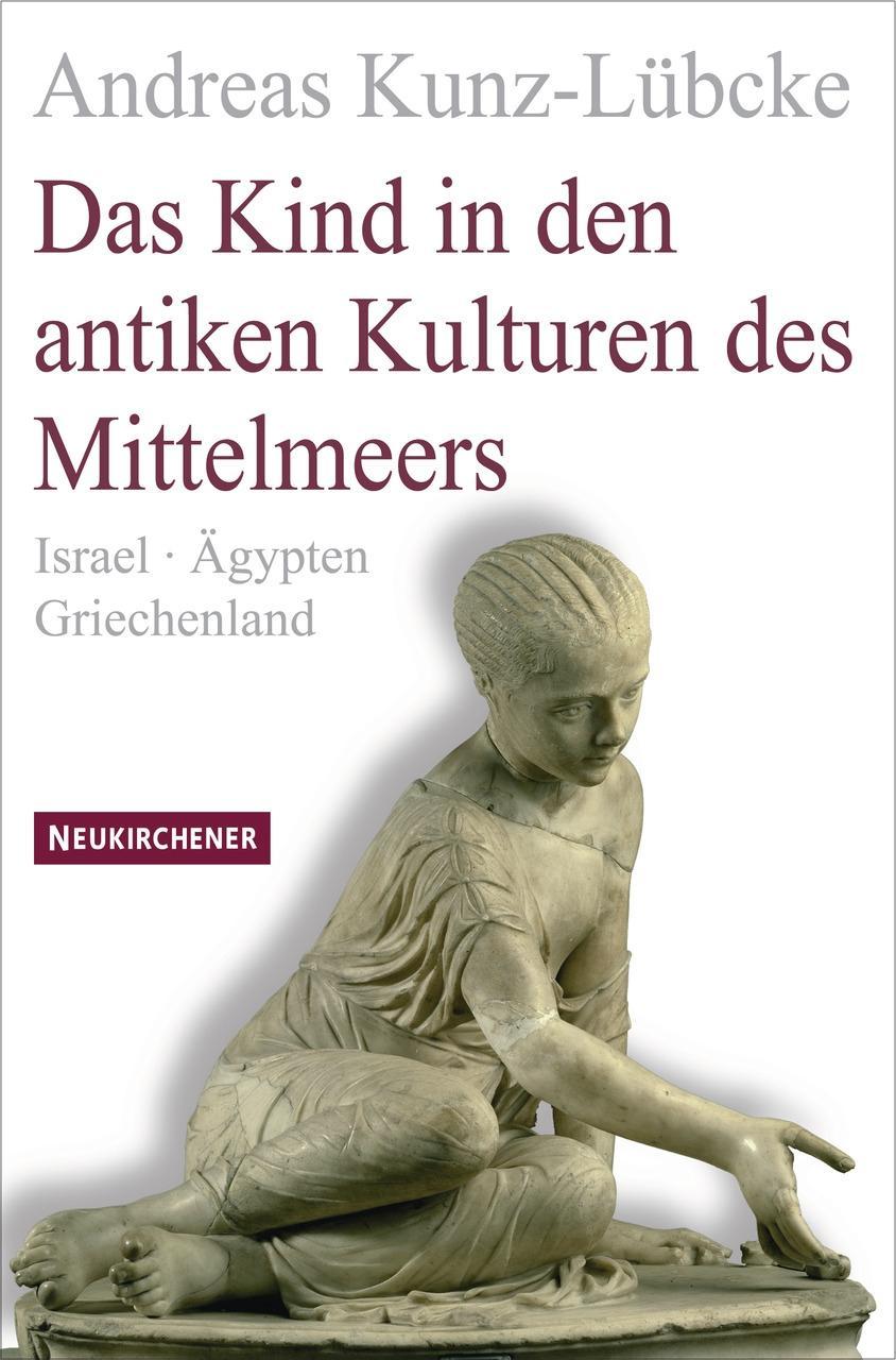 Das Kind in den antiken Kulturen des ...