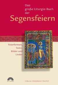 Das große Liturgie-Buch der Segensfeiern, mit CD-ROM