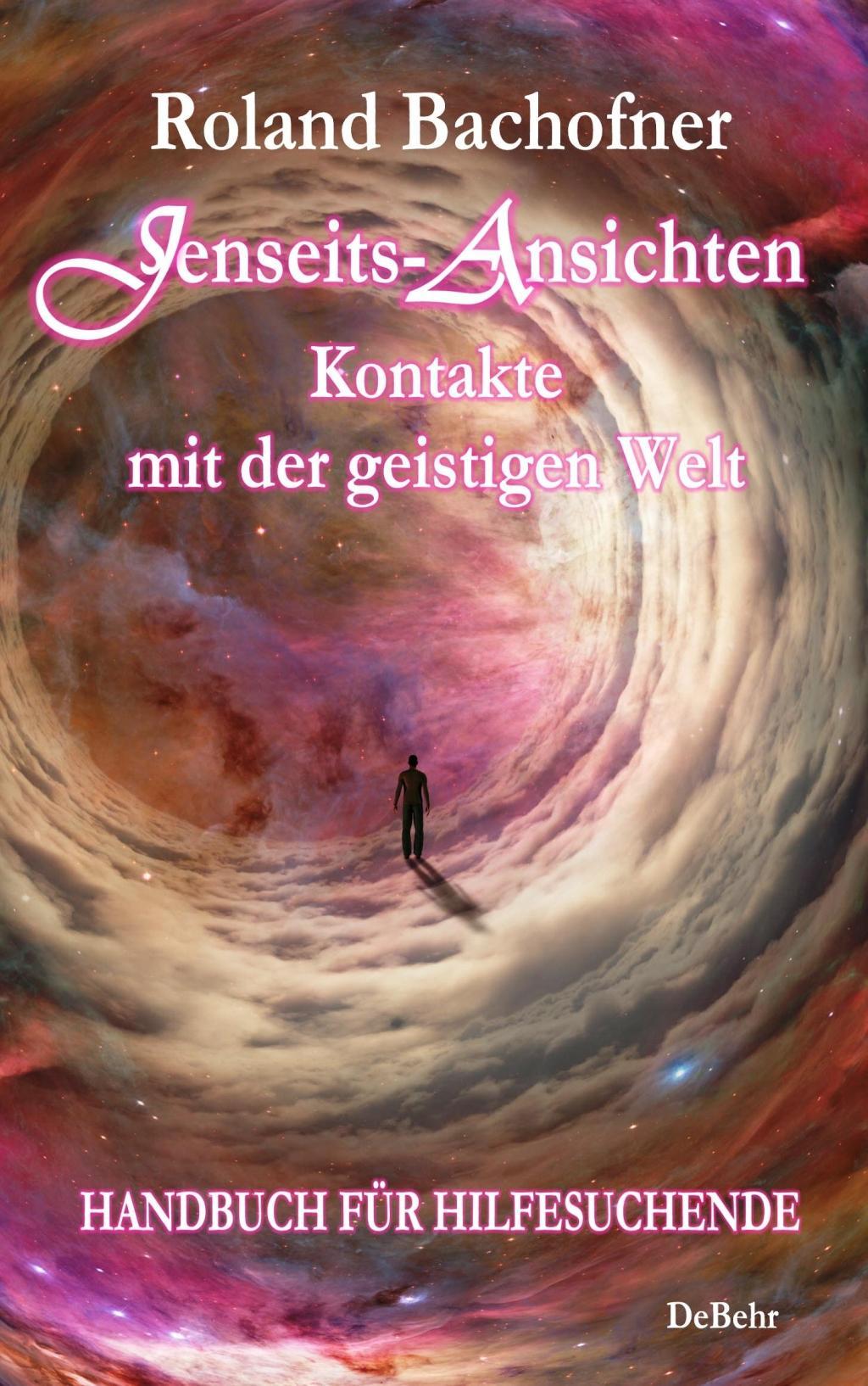Jenseits-Ansichten - Kontakte mit der geistigen Welt
