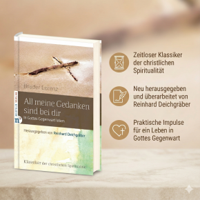 All meine Gedanken sind bei dir: In Gottes Gegenwart leben von Bruder Lorenz – gebunden, 112 Seiten, Klassiker, Neubearbeitung Reinhard Deichgräber, christliche Spiritualität